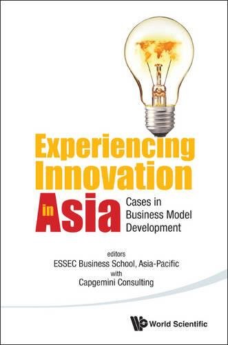 Experiencing Innovation In Asia Cases In Business Model Development [Hardcover]