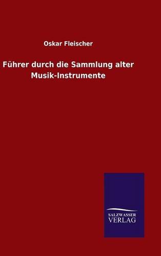 F|hrer Durch Die Sammlung Alter Musik-Instrumente (german Edition) [Hardcover]
