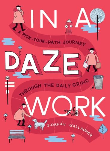 In a Daze Work: A Pick-Your-Path Journey Through the Daily Grind [Paperback]