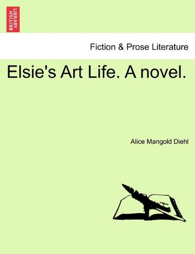 Elsie's Art Life a Novel [Paperback]