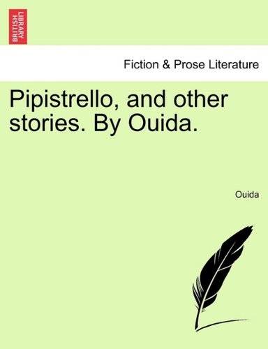 Pipistrello, and other stories. by Ouida [Paperback]