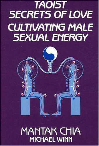 Taoist Secrets Of Love Cultivating Male Sexual Energy [Paperback]