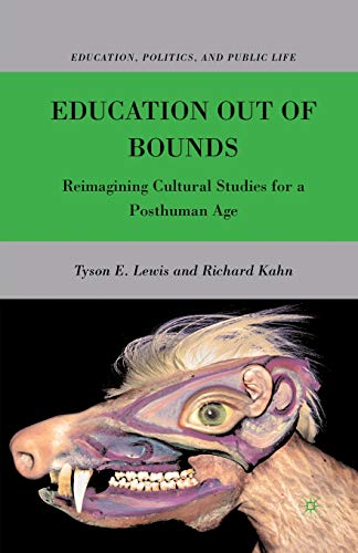 Education Out of Bounds Reimagining Cultural Studies for a Posthuman Age [Paperback]