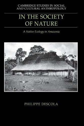 In the Society of Nature A Native Ecology in Amazonia [Paperback]