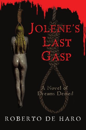 Jolene's Last Gasp  A Novel of Dreams Denied [Unknown]