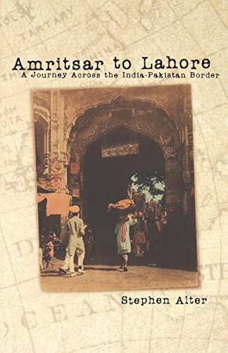 Amritsar to Lahore A Journey Across the India-Pakistan Border [Paperback]