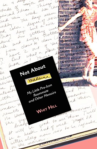 Not About Madonna My Little Pre-Icon Roommate And Other Memoirs [Paperback]