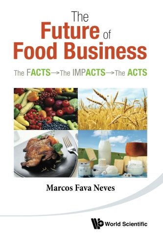 The Future Of Food Business The Facts, The Impacts And The Acts [Paperback]