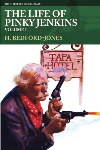 The Life Of Pinky Jenkins, Volume 1 (the H. Bedford-Jones Library) [Paperback]