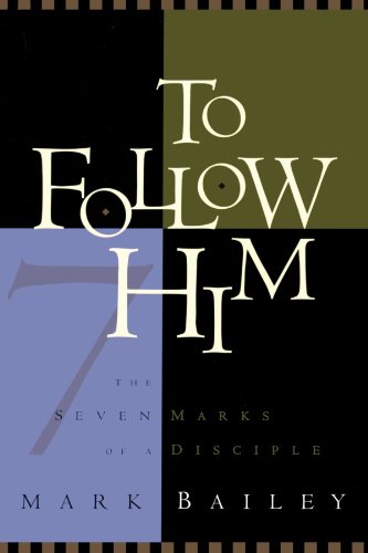 To Follow Him The Seven Marks of a Disciple [Paperback]