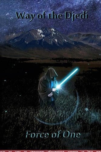 Way Of The Djedi Force Of One (part I Of Iii) (volume 1) [Paperback]