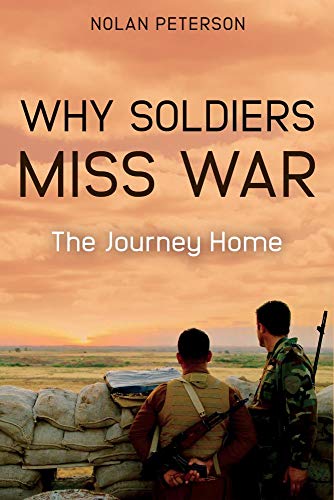 Why Soldiers Miss War The Journey Home [Hardcover]