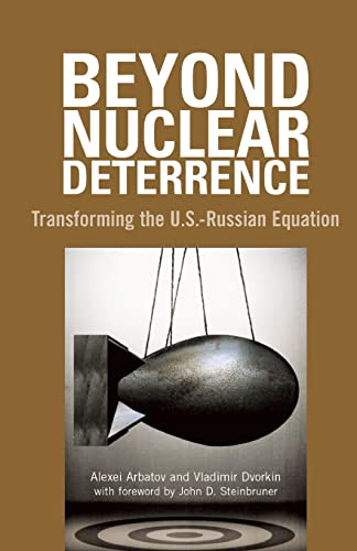 Beyond Nuclear Deterrence Transforming the U.S.-Russian Equation [Paperback]