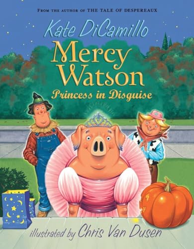 Mercy Watson Princess in Disguise [Paperback]