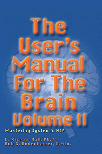 User's Manual For The Brain Vol. Ii, Mastering Systemic Nlp [Hardcover]