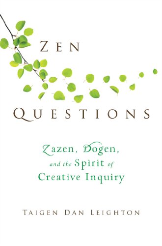 Zen Questions Zazen, Dogen, and the Spirit of Creative Inquiry [Paperback]