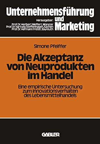 Die Akzeptanz von Neuprodukten im Handel Eine empirische Untersuchung zum Innov [Paperback]