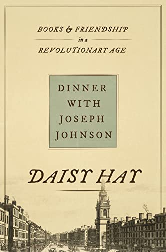 Dinner with Joseph Johnson Books and Friendship in a Revolutionary Age [Hardcover]
