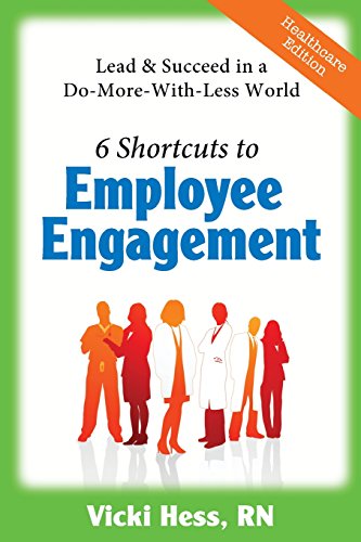 6 Shortcuts To Employee Engagement Lead & Succeed In A Do-More-With-Less World  [Paperback]