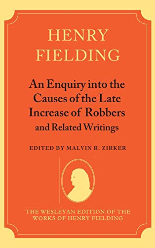 An Enquiry into the Causes of the Late Increase of Robbers, and Related Writings [Hardcover]