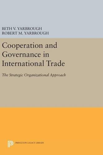 Cooperation and Governance in International Trade The Strategic Organizational  [Hardcover]