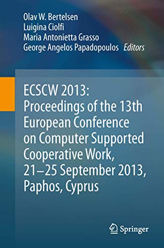 ECSCW 2013 Proceedings of the 13th European Conference on Computer Supported Co [Hardcover]
