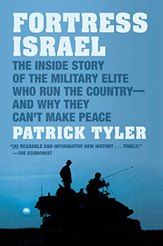 Fortress Israel The Inside Story of the Military Elite Who Run the Country--and [Paperback]