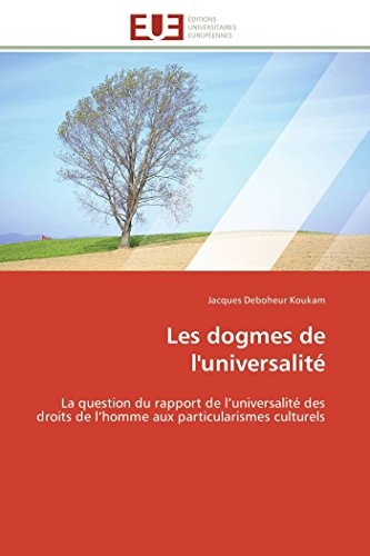 Les Dogmes De L'universalit La Question Du Rapport De L'universalit Des Droit [Paperback]