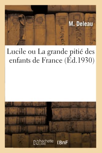 Lucile Ou La Grande Pitie Des Enfants De France