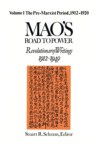 Mao's Road to Power Revolutionary Writings, 1912-49 v. 1 Pre-Marxist Period,  [Paperback]