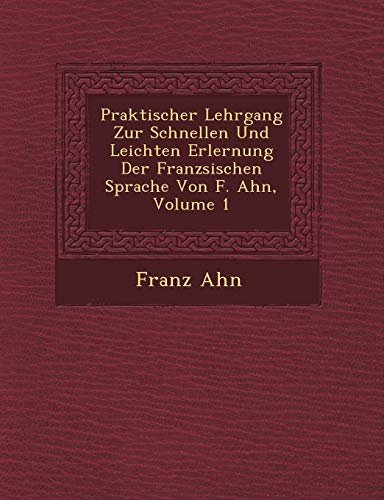 Praktischer Lehrgang Zur Schnellen und Leichten Erlernung der FranzSischen Spra [Paperback]