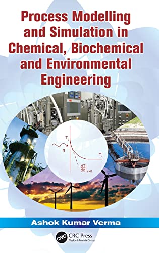 Process Modelling and Simulation in Chemical, Biochemical and Environmental Engi [Hardcover]