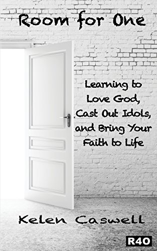 Room For One Learning To Love God, Cast Out Idols, And Bring Your  Faith To Lif [Paperback]