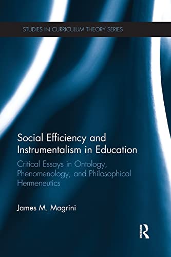 Social Efficiency and Instrumentalism in Education Critical Essays in Ontology, [Paperback]