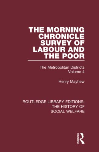 The Morning Chronicle Survey of Labour and the Poor The Metropolitan Districts  [Hardcover]