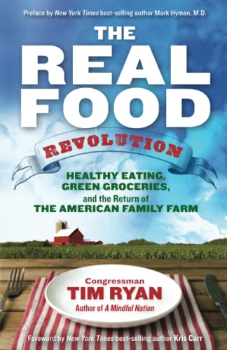 The Real Food Revolution Healthy Eating, Green Groceries, and the Return of the [Paperback]