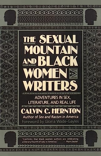 The Sexual Mountain and Black Women Writers Adventures in Sex, Literature, and  [Paperback]