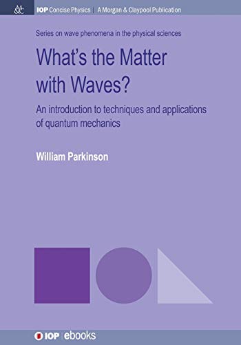 What&aposs the Matter with Waves An Introduction to Techniques and Applicatio [Paperback]