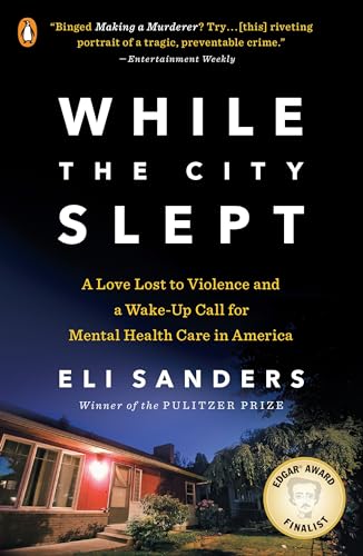 While the City Slept: A Love Lost to Violence and a Wake-Up Call for Mental Heal [Paperback]