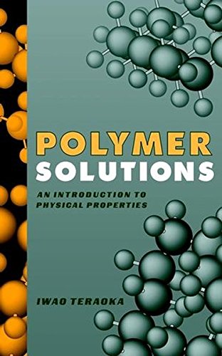 Polymer Solutions An Introduction to Physical Properties [Hardcover]