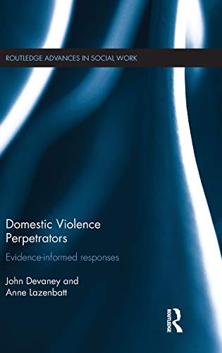 Domestic Violence Perpetrators Evidence-Informed Responses [Hardcover]