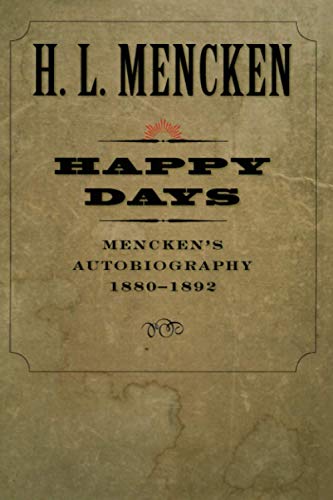 Happy Days Mencken's Autobiography 1880-1892 (maryland Paperback Bookshelf) [Paperback]