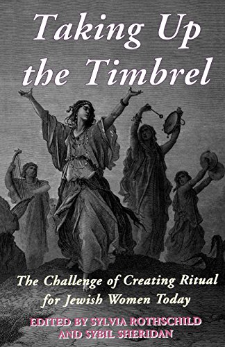 Taking Up The Timbrel The Challenge Of Creating Ritual For Jewish Women Today [Paperback]