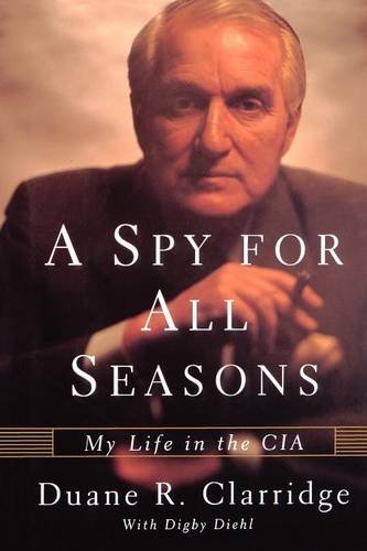 A Spy For All Seasons My Life in the CIA [Paperback]
