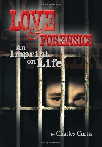 Love and Forensics  An Imprint on Life [Hardcover]