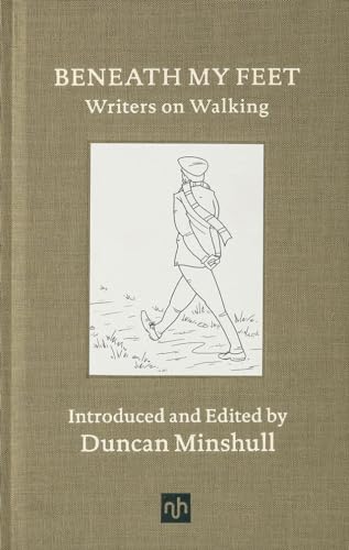 Beneath My Feet Writers on Walking [Hardcover]