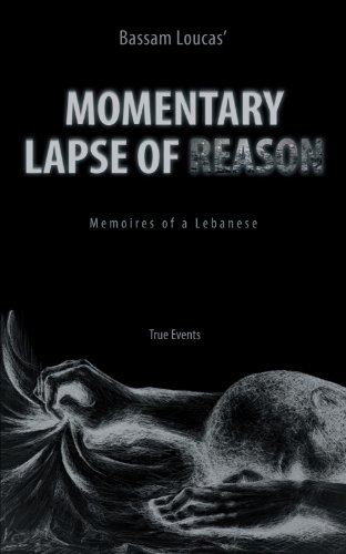Momentary Lapse of Reason  Memoires of A Lebanese [Paperback]