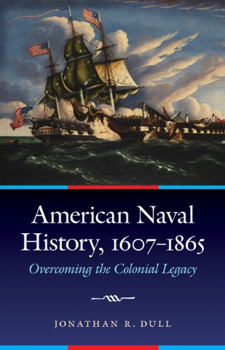 American Naval History, 1607-1865 Overcoming the Colonial Legacy [Hardcover]