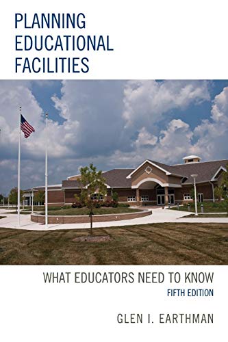 Planning Educational Facilities What Educators Need to Know [Paperback]