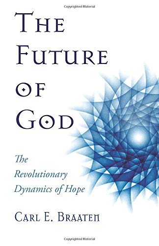 The Future Of God The Revolutionary Dynamics Of Hope [Paperback]